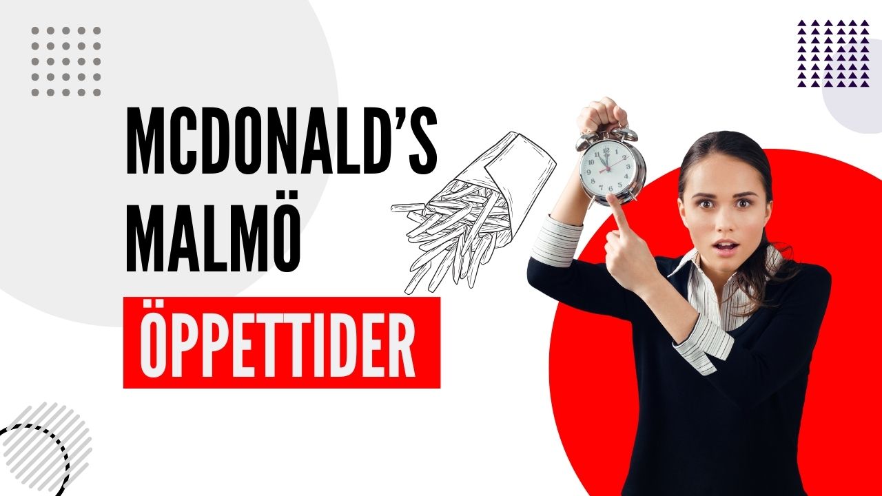 Mcdonald’s Malmö Öppettider