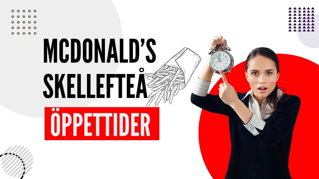 McDonalds Skellefteå Öppettider